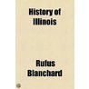 History Of Illinois by Rufus Blanchard