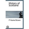 History Of Scotland by Peter Hume Brown