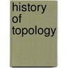 History Of Topology by I.M. James
