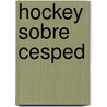 Hockey Sobre Cesped by Wolfram Schladitz