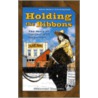 Holding the Ribbons door Alvin Robert Cunningham