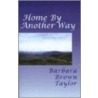 Home by Another Way door Taylor Fbarbara Brown