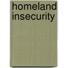 Homeland Insecurity door Louise A. Cainkar