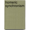 Homeric Synchronism by William Ewart Gladstone
