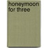 Honeymoon For Three