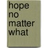 Hope No Matter What