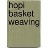 Hopi Basket Weaving by Helga Teiwes