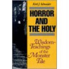 Horror And The Holy door Kirk J. Schneider