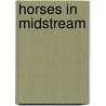 Horses In Midstream door Andrew E. Busch