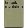Hospital Revolution door Peter Tomlin