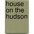 House On the Hudson