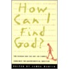 How Can I Find God? door Sj James Martin