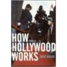 How Hollywood Works by Janet Wasko