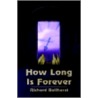 How Long Is Forever door Richard Bollhorst