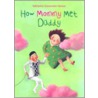 How Mommy Met Daddy by Katharina Grossmann Hensel