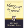 How Sweet the Sound door George Beverly Shea