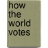 How The World Votes