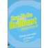 How To Be Brilliant