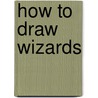 How To Draw Wizards door John Rheaume