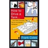 How To Drive A Tank by Frank Coles