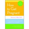 How To Get Pregnant by Sherman Jay Silber