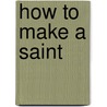 How To Make A Saint door Thomas De Longueville