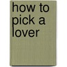 How To Pick A Lover door Wesley Ford