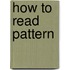 How To Read Pattern