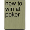 How To Win At Poker door Mark Strahan