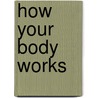 How Your Body Works by Dr David Stewart