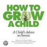 How to Grow a Child by Bernard Percy