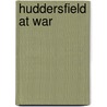 Huddersfield At War door Hazel Wheeler