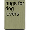 Hugs for Dog Lovers by Willie Robertson