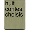 Huit Contes Choisis by Guy de Maupassant