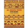 101 ideeen voor stickers by J. Broeken