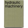Hydraulic Machinery by Robert Gordon Blaine