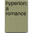 Hyperion; A Romance