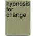 Hypnosis for Change