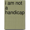 I Am Not A Handicap door David Cook