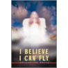 I Believe I Can Fly door Jackie F. Petty
