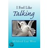 I Feel Like Talking by Mildred Lee West