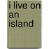 I Live on an Island