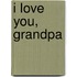 I Love You, Grandpa