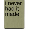 I Never Had It Made door Jackie Robinson