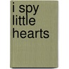 I Spy Little Hearts by Jean Marzollo