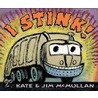 I Stink! Board Book door Kate McMullan