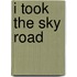 I Took The Sky Road