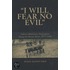I Will Fear No Evil