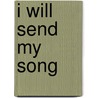 I Will Send My Song door Hakan Lundstrom