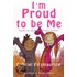 I'm Proud To Be Me!